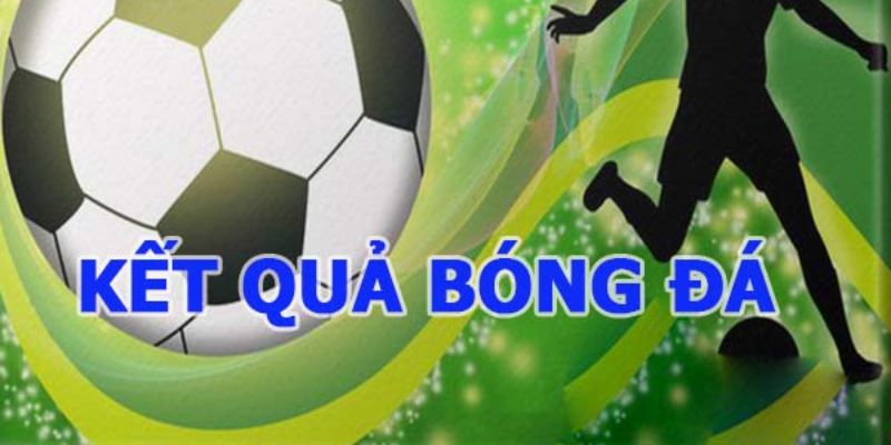 Lợi ích khi xem kết quả bóng đá